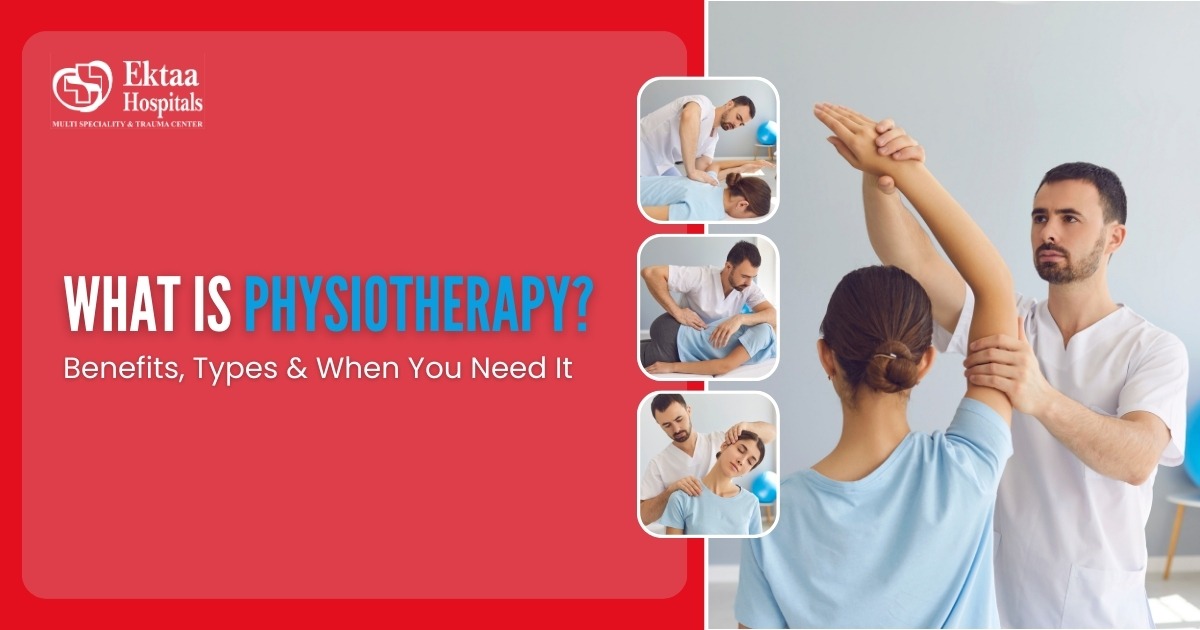 What is Physiotherapy? Benefits, Types & When You Need It